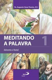 Meditando a Palavra 1 - Advento e Natal