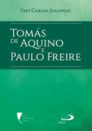 Toms de Aquino e Paulo Freire - pioneiros da inteligncia, mestres geniais da educao nas viradas da histria