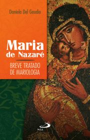 Maria de Nazar: breve tratado de mariologia