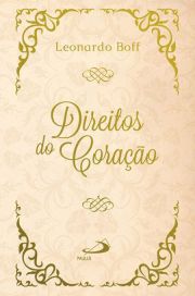 Direitos do corao: como reverdecer o deserto