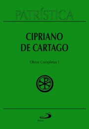 Patrstica - Cipriano de Cartago - Obras Completas I - Vol. 35/1