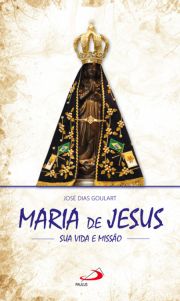 Maria de Jesus - Sua Vida e Misso