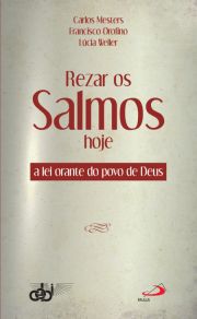 Rezar os Salmos hoje - a lei orante do povo de Deus