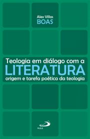 Teologia em dilogo com a literatura - origem e tarefa potica da teologia