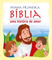 Minha primeira bblia - Uma histria de amor