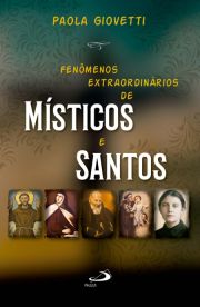 Fenmenos Extraordinrios dos Msticos e Santos