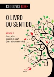 O livro do sentido - Vol II - Qual , afinal, o sentido da vida?