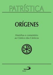 Patrstica - Homilias e comentrio ao cntico dos cnticos - Vol.38