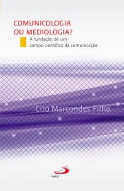 Comunicologia ou Mediologia? - A fundao de um campo cientfico da comunicao