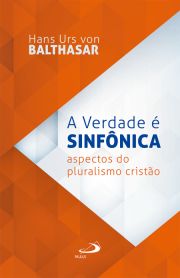 A Verdade  sinfnica - aspectos do pluralismo cristo