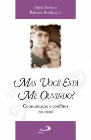 Mas voc est me ouvindo? - Comunicao e conflitos no casal