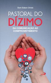 Pastoral do dzimo - Da comunicao ao comprometimento