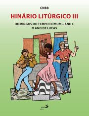 Hinrio Litrgico III - Domingos do tempo comum - Ano C - O ano de Lucas