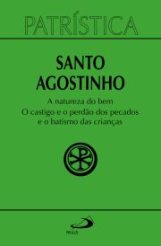 A natureza do bem o castigo e o perdo dos pecados e o batismo das crianas - Vol. 40