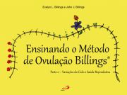 Ensinando o mtodo de ovulao Billings - Parte 2: variaes do ciclo e sade reprodutiva