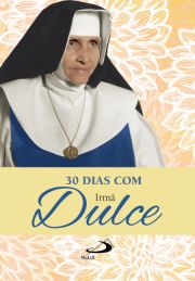 30 Dias com Irm Dulce