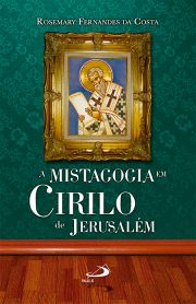 A mistagogia em Cirilo de Jerusalm