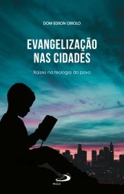 Evangelizao nas cidades - Razes na teologia do povo