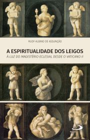 A Espiritualidade dos leigos -  luz do Magistrio Eclesial desde o Vaticano II