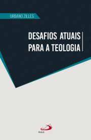 Desafios atuais para a teologia