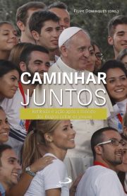 Caminhar Juntos - Reflexo e ao aps o Snodo dos Bispos sobre os jovens