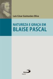 Natureza e Graa em Blaise Pascal