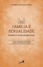 Famlia e Sexualidade - Desafios e Novas Perspectivas