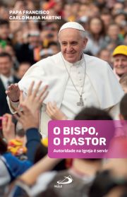 O Bispo, o Pastor: Autoridade na Igreja  Servir