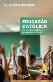 Educao Catlica - Caminho de Evangelizao ao Humanismo Solidrio