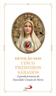 Devoo dos Cincos Primeiros Sbados - A Grande Promessa do Imaculado Corao de Maria