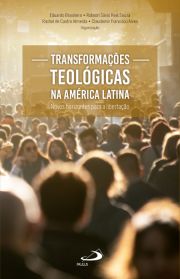 Transformaes Teolgicas na Amrica Latina - Novos Horizontes para a Libertao