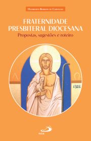 Fraternidade Presbiteral Diocesana - Propostas, Sugestes e Roteiro