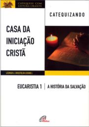 Casa da Iniciao Crist: Eucaristia 1 - Catequizando