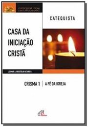 Casa da Iniciao Crist: Crisma 1 - Catequista