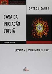 Casa da Iniciao Crist: Crisma 2 - Catequizando