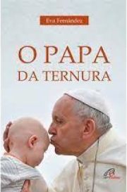 O papa da ternura