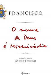 O nome de Deus  misericrdia - Uma conversa com Andrea Tornielli