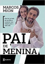 Pai de menina - Para ler ao lado de sua filha e construir uma relao para a vida toda