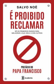  proibido reclamar - D os primeiros passos para melhorar a sua vida e a dos outros