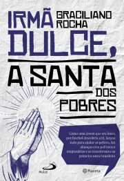 Irm Dulce, a Santa dos Pobres