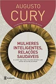 Mulheres inteligentes, relaes saudveis - O livro que toda mulher deveria ler antes de se relacionar