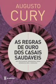 As regras de ouro dos casais saudveis - Um fascinante programa para desenvolver a emoo