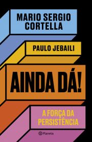 Ainda d! - A fora da persistncia