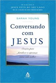 Conversando com Jesus - Oraes para manter a esperana numa vida melhor