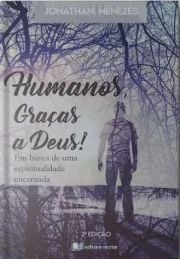 Humanos, Graas a Deus!