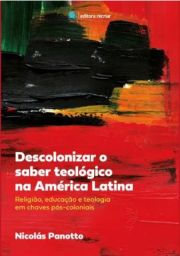 Descolonizar o saber teolgico na Amrica Latina