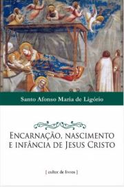 Encarnao, nascimento e infncia de Jesus Cristo