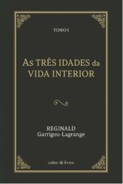 As trs idades da vida interior - 2 Tomos