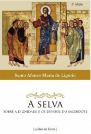 A selva - Sobre a dignidade e os deveres do sacerdote