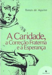 A Caridade, a Correo Fraterna e a Esperana